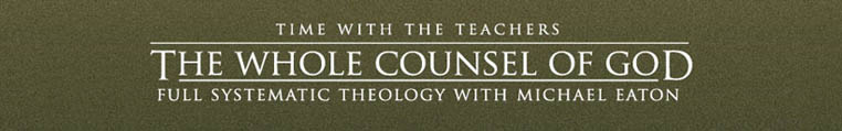 The Whole Counsel of God - Michael Eaton