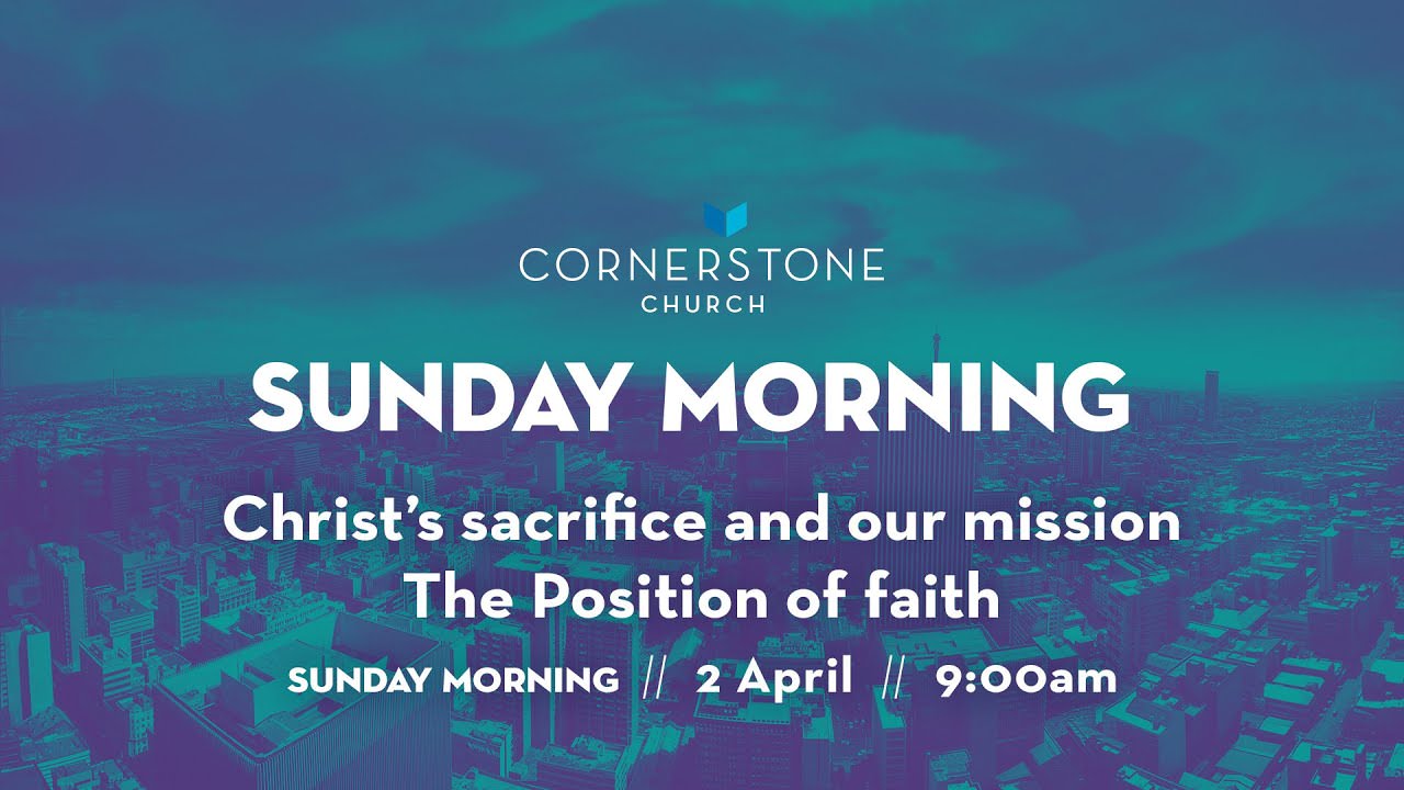 Cornerstone Church Sunday Morning 2 April Christ's sacrifice and