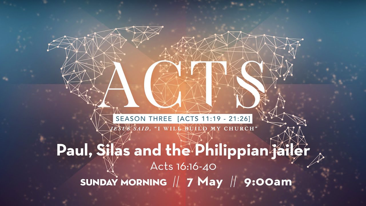Cornerstone Church Sunday Morning | 7 May | Acts: Paul, Silas and the ...
